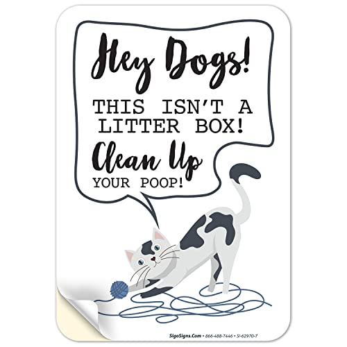 Hey Dogs This Isn't A Litter Box Clean Up Your Poop Sign, - size: 10x7